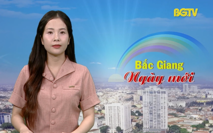 Bắc Giang ng&agrave;y mới ng&agrave;y 08-06-2025