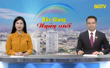 Bắc Giang ng&agrave;y mới ng&agrave;y 10-05-2025