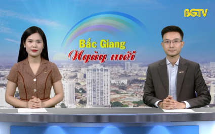 Bắc Giang ng&agrave;y mới ng&agrave;y 11-06-2025