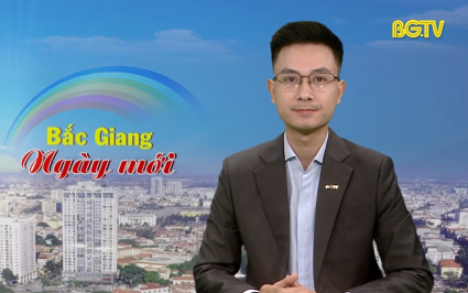 Bắc Giang ng&agrave;y mới ng&agrave;y 13-05-2025