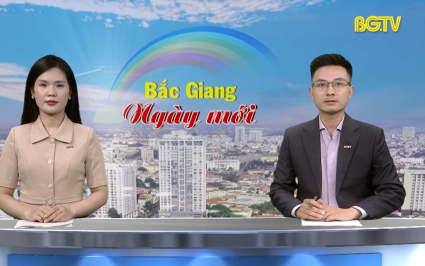 Bắc Giang ng&agrave;y mới ng&agrave;y 14-05-2025