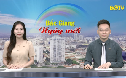 Bắc Giang ng&agrave;y mới ng&agrave;y 19-05-2025