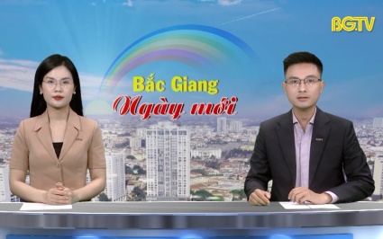 Bắc Giang ng&agrave;y mới ng&agrave;y 20-05-2025