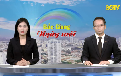 Bắc Giang ng&agrave;y mới ng&agrave;y 24-05-2025