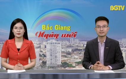 Bắc Giang ng&agrave;y mới ng&agrave;y 27-05-2025