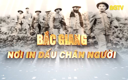 Bắc Giang - Nơi in dấu ch&acirc;n Người 