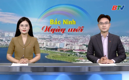 Bắc Ninh ng&agrave;y mới ng&agrave;y 01-07-2026