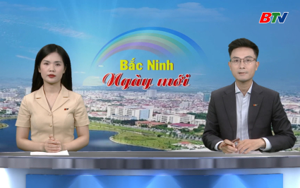 Bắc Ninh ng&agrave;y mới ng&agrave;y 01-8-2025