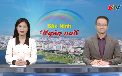 Bắc Ninh ng&agrave;y mới ng&agrave;y 03-11 -2025
