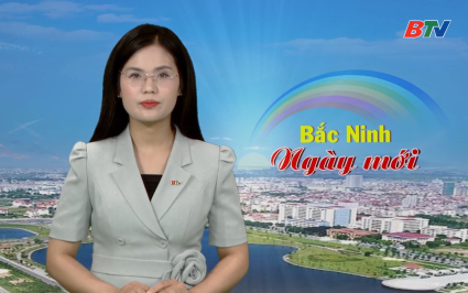 Bắc Ninh ng&agrave;y mới ng&agrave;y 06-7-2026