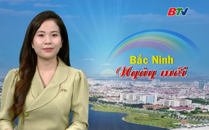 Bắc Ninh ng&agrave;y mới ng&agrave;y 07-07-2025