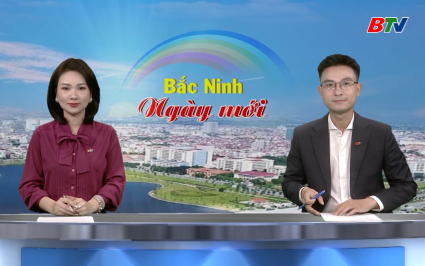 Bắc Ninh ng&agrave;y mới ng&agrave;y 07-08-2025