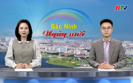 Bắc Ninh ng&agrave;y mới ng&agrave;y 09-01-2026