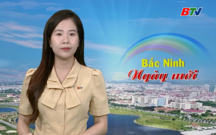 Bắc Ninh ng&agrave;y mới ng&agrave;y 09-08-2025