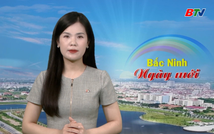 Bắc Ninh ng&agrave;y mới ng&agrave;y 11-09-2025