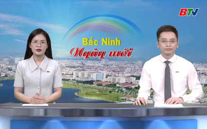 Bắc Ninh ng&agrave;y mới ng&agrave;y 13-10-2025