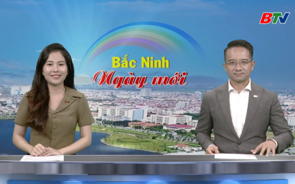 Bắc Ninh ng&agrave;y mới ng&agrave;y 14-07-2025