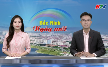 Bắc Ninh ng&agrave;y mới ng&agrave;y 14-08-2025