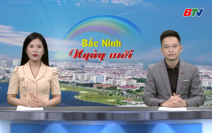 Bắc Ninh ng&agrave;y mới ng&agrave;y 21-7-2025
