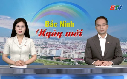 Bắc Ninh ng&agrave;y mới ng&agrave;y 19-03-2026
