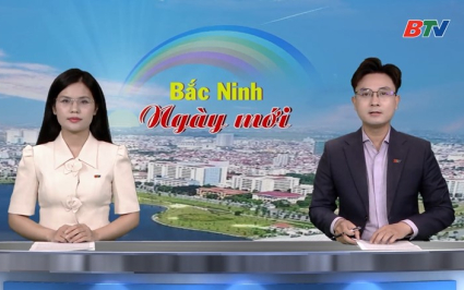 Bắc Ninh ng&agrave;y mới ng&agrave;y 19-6-2026