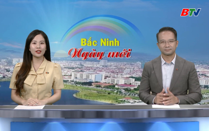 Bắc Ninh ng&agrave;y mới ng&agrave;y 21-09-2025