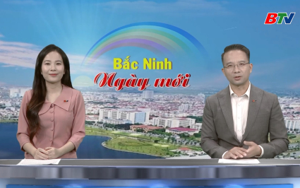 Bắc Ninh ng&agrave;y mới ng&agrave;y 21-12-2025