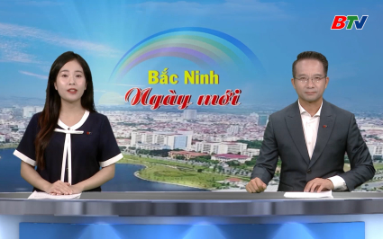 Bắc Ninh ng&agrave;y mới ng&agrave;y 22-7-2025