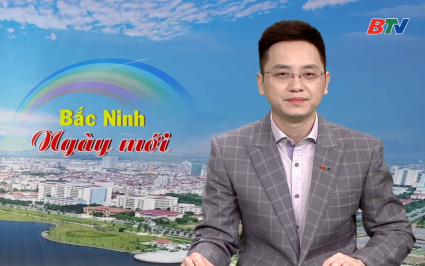 Bắc Ninh ng&agrave;y mới ng&agrave;y 23-02-2026