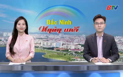Bắc Ninh ng&agrave;y mới ng&agrave;y 24-04-2026