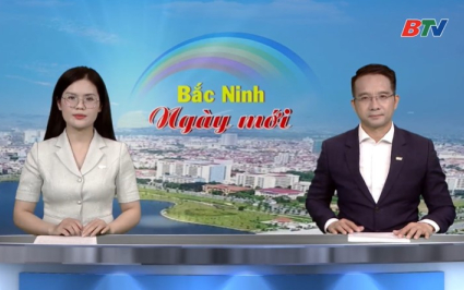Bắc Ninh ng&agrave;y mới ng&agrave;y 26-02-2026