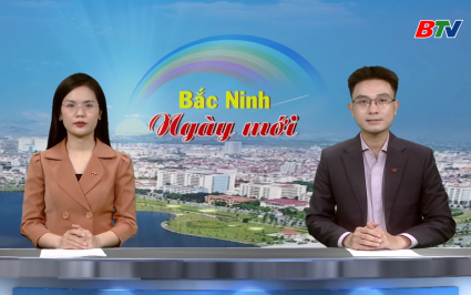 Bắc Ninh ng&agrave;y mới ng&agrave;y 26-11-2025