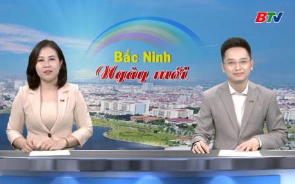 Bắc Ninh ng&agrave;y mới ng&agrave;y 26-7-2025