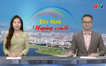 Bắc Ninh ng&agrave;y mới ng&agrave;y 27-11-2025