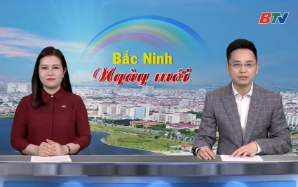 Bắc Ninh ng&agrave;y mới ng&agrave;y 28-04-2026