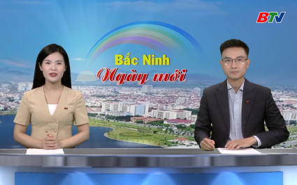 Bắc Ninh ng&agrave;y mới ng&agrave;y 29-08-2025