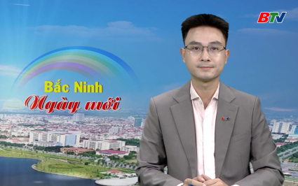 Bắc Ninh ng&agrave;y mới ng&agrave;y 31-12-2025