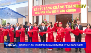 B&iacute; thư tỉnh ủy - Chủ tịch UBND tỉnh dự ng&agrave;y hội Đại đo&agrave;n kết to&agrave;n d&acirc;n tại T&acirc;n Y&ecirc;n
