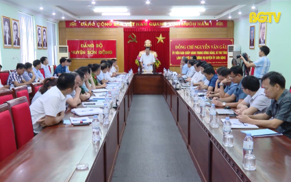 B&iacute; thư Tỉnh ủy l&agrave;m việc với Ban Thường vụ Huyện ủy Sơn Động 