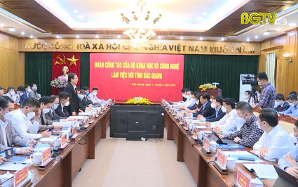 Bộ Khoa học v&agrave; C&ocirc;ng nghệ l&agrave;m việc tại Bắc Giang