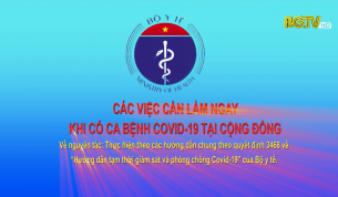 C&aacute;c việc cần l&agrave;m ngay khi c&oacute; ca bệnh COVID-19 tại cộng đồng