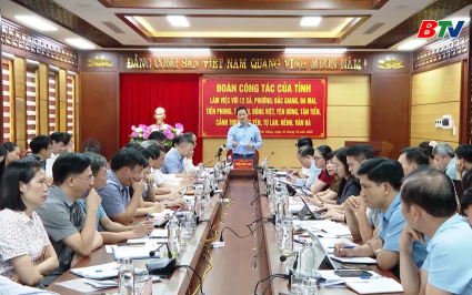 Chủ tịch UBND tỉnh l&agrave;m việc với địa phương sau 3 th&aacute;ng vận h&agrave;nh ch&iacute;nh quyền địa phương 2 cấp