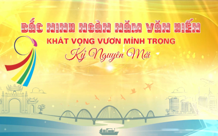 Chương tr&igrave;nh nghệ thuật: Bắc Ninh ng&agrave;n năm văn hiến - Kh&aacute;t vọng vươn m&igrave;nh trong kỷ nguy&ecirc;n mới (Bản đầy đủ) 