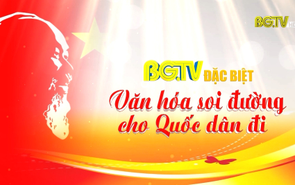 Chương tr&igrave;nh truyền h&igrave;nh đặc biệt: Văn h&oacute;a soi đường cho Quốc d&acirc;n đi