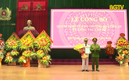 C&ocirc;ng bố quyết định bổ nhiệm Gi&aacute;m đốc C&ocirc;ng an tỉnh Bắc Giang