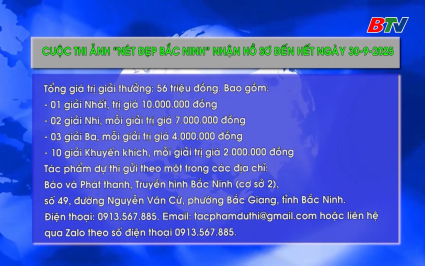 Cuộc thi ảnh &ldquo;N&eacute;t đẹp Bắc Ninh&rdquo; nhận hồ sơ đến hết ng&agrave;y 30-9-2025