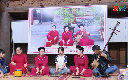  Đất và Người Bắc Ninh: Bắc Ninh lưu giữ phát triển nghệ thuật truyền thống ca trù