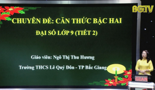 Dạy học tr&ecirc;n truyền h&igrave;nh - Đại số lớp 9: Căn thức bậc hai (tiết 2)