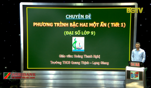 Dạy học tr&ecirc;n truyền h&igrave;nh - Đại số lớp 9: Phương tr&igrave;nh bậc hai một ẩn (tiết 1)
