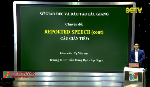 Dạy học tr&ecirc;n truyền h&igrave;nh - Tiếng Anh lớp 9: C&acirc;u gi&aacute;n tiếp 